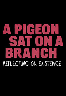 A Pigeon Sat on a Branch Reflecting on Existence Poster